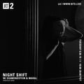 Night Shift w/ Diamondstein & Maral - 6th August 2019