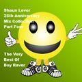 Shaun Lever 25th Anniversary Mix Collection Part Four - The Very Best Of Boy Raver
