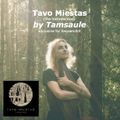 Tavo Miestas (The Introduction) Exclusive Guest Session by Tamsaule