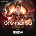 Om Namo  Beatific EP #33  Live Set Noise Generation With Mr HeRo