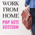 Work from Home - Pop Hits Edition (2020)
