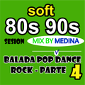 80s 90s SOFT Balada, Pop, Dance, Rock Sesion Parte 4 - Jose Medina