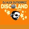 DISCOLAND 2000 DJ Alex Gutierrez