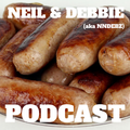 Neil & Debbie (aka NDebz) Podcast 155/271.5 ‘ Sausages ‘  - (Music version) 171020