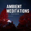 Ambient Meditations Vol. 2 - Dream Session