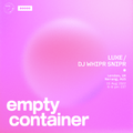 Empty Container w/ LUXE & WHIPR SNIPR (15/08/22)