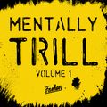 Mentally Trill Volume 1