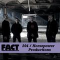 FACT Mix 204: Horsepower Productions