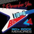 (113) VA - I Remember You - 80's Rock Memories (2021) (01/11/2021)