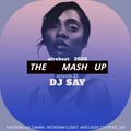THE MASH UP EPISODE 31 mix BY DJ SAY