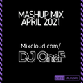 @DJOneF Mashup Mix April 2021
