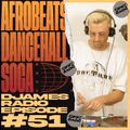 Afrobeats, Dancehall & Soca // DJames Radio Episode 51