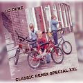 DJ DENE - CLASSIC REMIX SPECIAL XXL