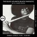 The Black Atlantic Black fantastic with DJ Lynnée Denise - 12.06.2022