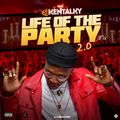 DJ Kentalky Life Of The Party 2.0 Mix