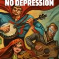 NO DEPRESSION, A SHOT OF AMERICANA - # 1