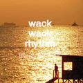wack wack rhythm R-A-D-I-O #30 20211022