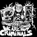 we not a criminals