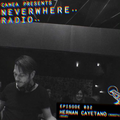 Camea Presents Neverwhere Radio 032 feat. Hernan Cayetano (Baum Club) - Bogota
