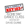 Piccadilly Key 103 - David Dunne - Isometric Dance Class - (both hours) 23-05-90