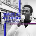 Sweet as Ice Cream – Sweet Soul - previously unreleased