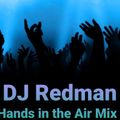 DJ Redman - Hands In The Air Mix - Vol 1