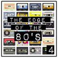 THE EDGE OF THE 80'S : 4