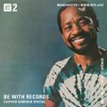 Be With Records - Caiphus Semenya Special - 27th September 2020