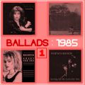 BALLADS : 1985 Vol. 1