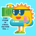The Funk 'n' Chill Factor  Vol. 1