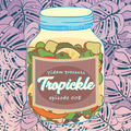 Tropickle 008 - Yidam [29-05-2018]