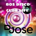 80s Disco Club Life Mix by DJose