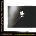 Tunes from the Radio Program, DJ by Ryuichi Sakamoto, 1985-10-15 (2019 Compile)