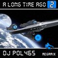 DJ POL465 - A Long Time Ago Megamix Vol 2 (Section The 80's Part 3)