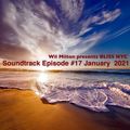 Wil Milton Presents BLISS NYC Soundtrack Episode #17 January 2021