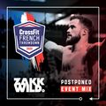 DJ Zakk Wild - CrossFit French Throwdown June 2020 Postponed event Mix