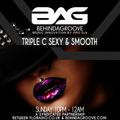 BAG Radio - Sexy Smooth Grooves with Triple C, Sun 10pm - 12am (02.08.20)