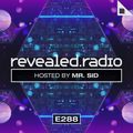 Revealed Radio 288 - Mr. Sid