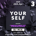 YOURSELF3 : STAY HOME MIX 1 : MEGUMILK