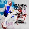 You Should Know Me: Volume 2 (Latin Freestyle Mix)