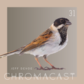 Chromacast 31 - Jeff Devoe
