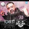 10 of the Best- DJ Khaled