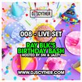 008 - Live Set - Ray Blk's Birthday Bash