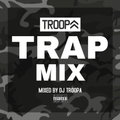 TRAP MIX DJ TROOPA