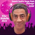 Smooth Soulful House Music Chicago 2022 - The Midnite Son
