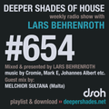 Deeper Shades Of House #654 w/ exclusive guest mix by MELCHIOR SULTANA
