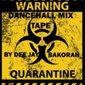 Quarantine Dancehall Mixtape 2020Dj Bakorah