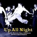 Up All Night - Tamla -Motown, Stax, Atlantic And Northern Soul Classics