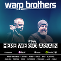 Warp Brothers - Here We Go Again Radio #144