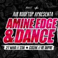 2017.05.27 - Amine Edge & DANCE @ Air Rooftop, Sao Paulo, BR